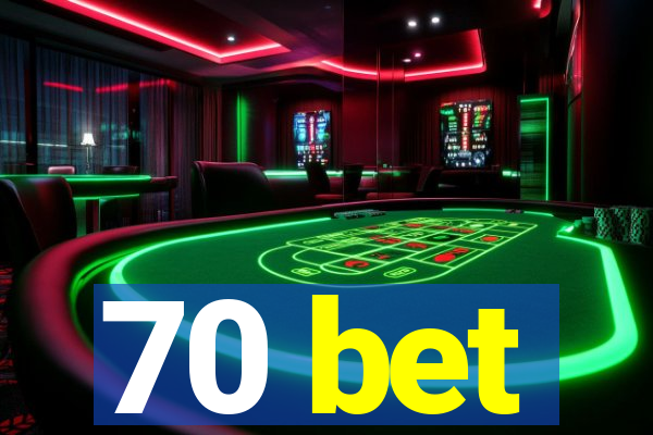 70 bet